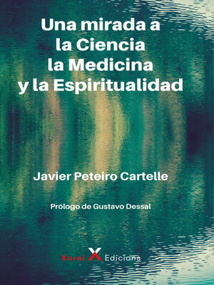 cover image of Una mirada a la Ciencia, la Medicina y la Espiritualidad